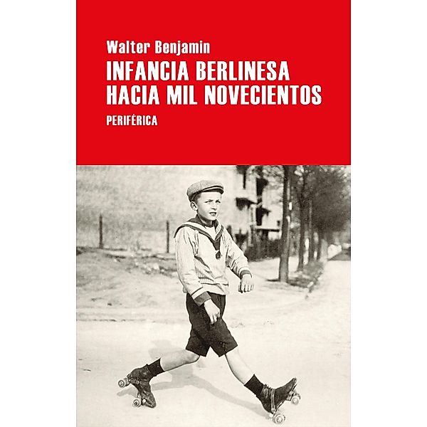 Infancia berlinesa hacia mil novecientos, Walter Benjamin