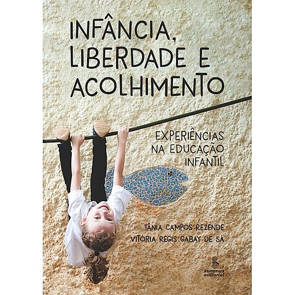 Infância, liberdade e acolhimento, Tânia Campos Rezende, Vitória Regis Gabay de Sá