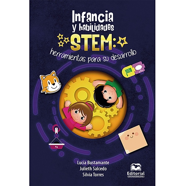 Infancia y habilidades STEM, Lucía Yesenia Bustamante Meza, Julieth Carmen Salcedo del Ospino, Silvia Andrea Torres Oliveros