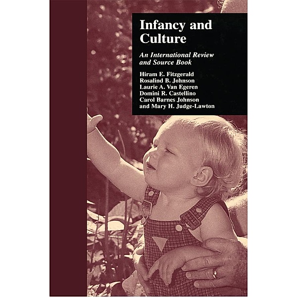 Infancy and Culture, Hiram E. Fitzgerald, Rosalind B. Johnson, Laurie A. Van Egeren, Domini R. Castellino, Carol Barnes Johnson, Mary Judge-Lawton