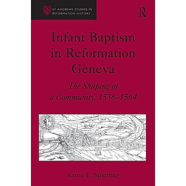 Infant Baptism in Reformation Geneva, Karen E. Spierling