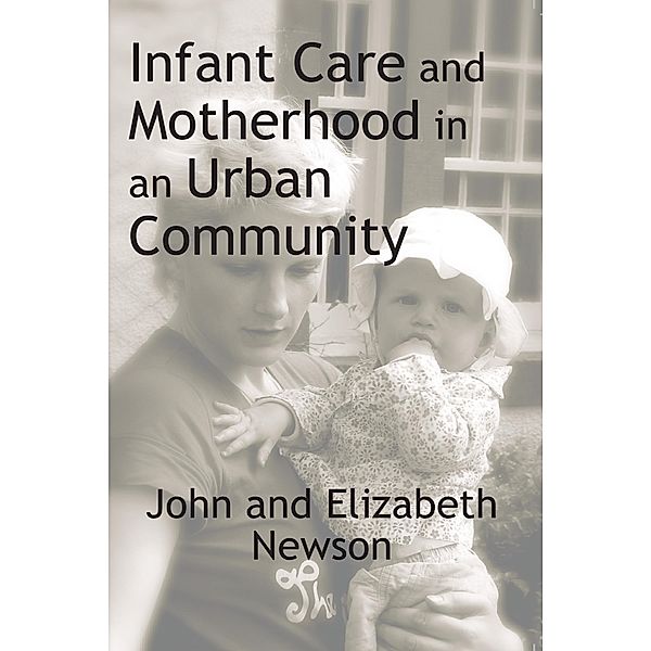 Infant Care and Motherhood in an Urban Community, John Newson, Elizabeth Newson