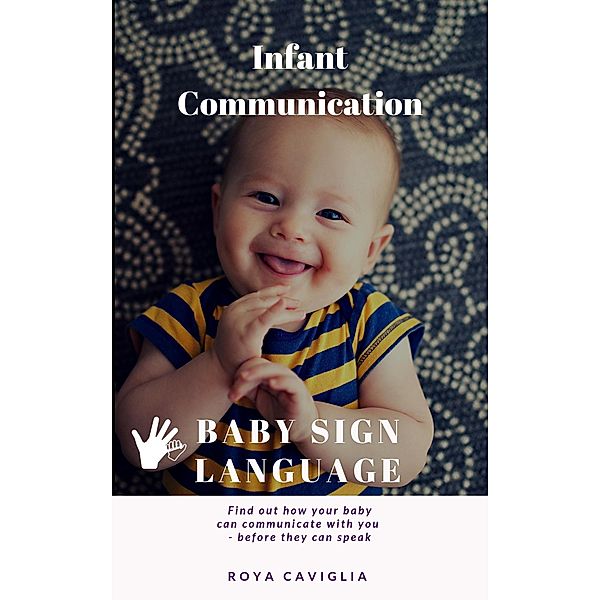 Infant Communication Baby Sign Language, Roya Caviglia