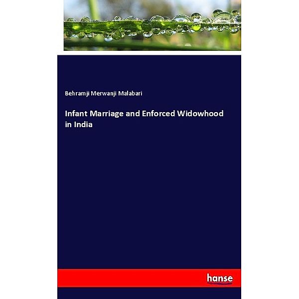 Infant Marriage and Enforced Widowhood in India, Behramji Merwanji Malabari