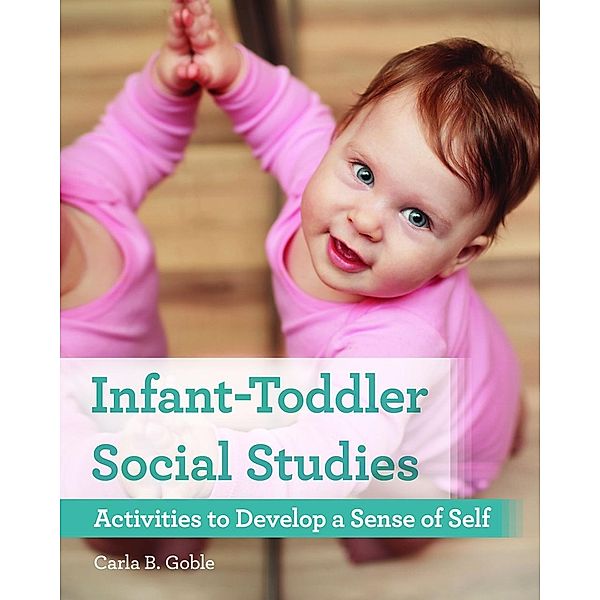 Infant-Toddler Social Studies, Carla B. Goble