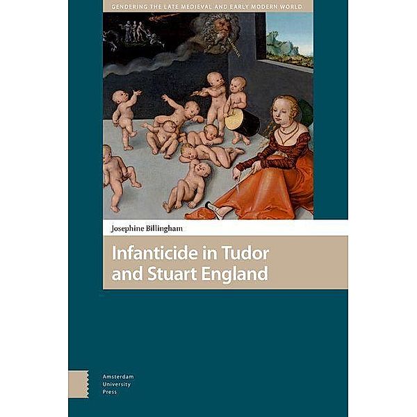 Infanticide in Tudor and Stuart England, Josephine Billingham