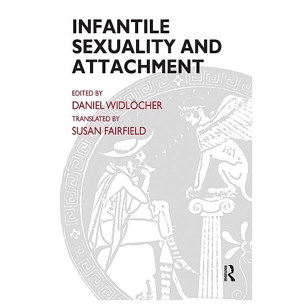 Infantile Sexuality and Attachment, Daniel Widlocher