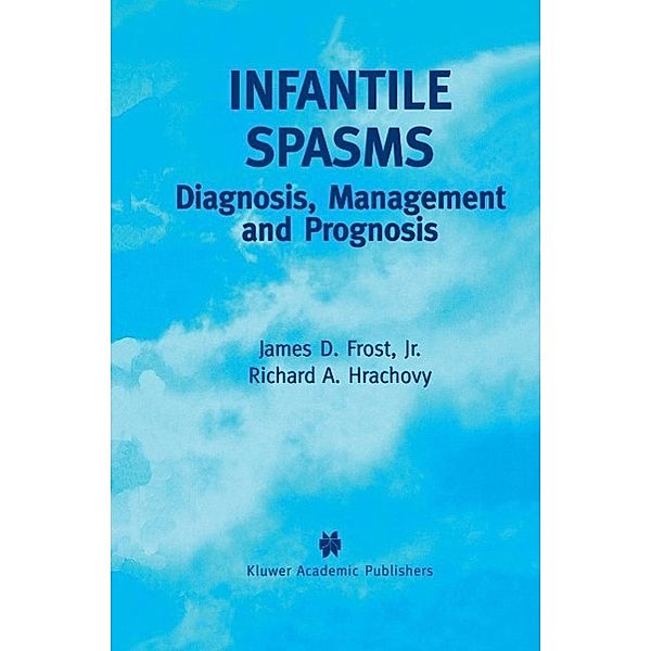 Infantile Spasms, James D. Frost Jr., Richard A. Hrachovy