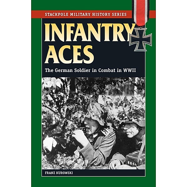 Infantry Aces / Stackpole Military History Series, Franz Kurowski