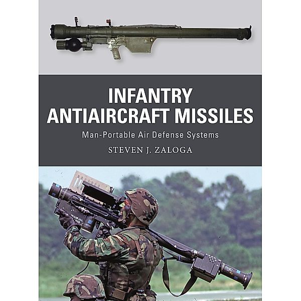Infantry Antiaircraft Missiles, Steven J. Zaloga