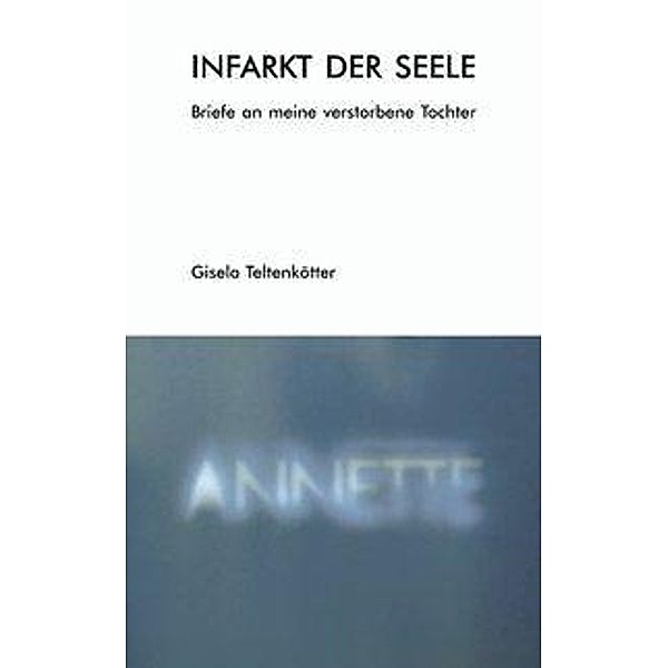 Infarkt der Seele, Gisela Teltenkötter