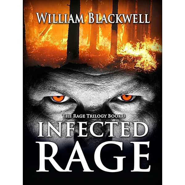 Infected Rage (The Rage Trilogy, #1) / The Rage Trilogy, William Blackwell
