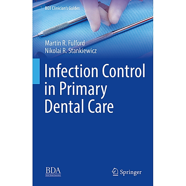 Infection Control in Primary Dental Care, Martin R. Fulford, Nikolai R. Stankiewicz