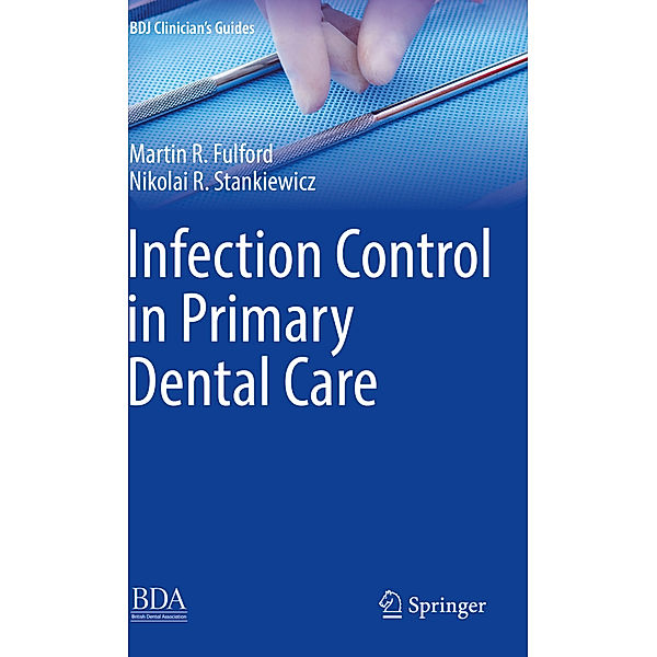 Infection Control in Primary Dental Care, Martin R. Fulford, Nikolai R. Stankiewicz