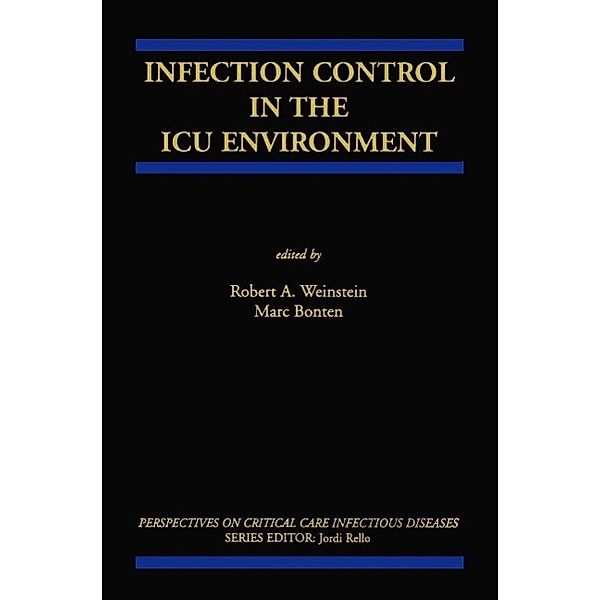 Infection Control in the ICU Environment / Perspectives on Critical Care Infectious Diseases Bd.5