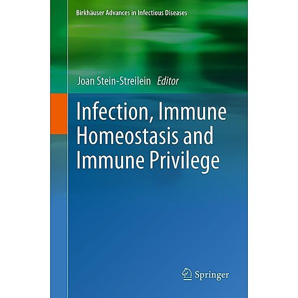 Infection, Immune Homeostasis and Immune Privilege / Birkhäuser Advances in Infectious Diseases, Joan Stein-Streilein