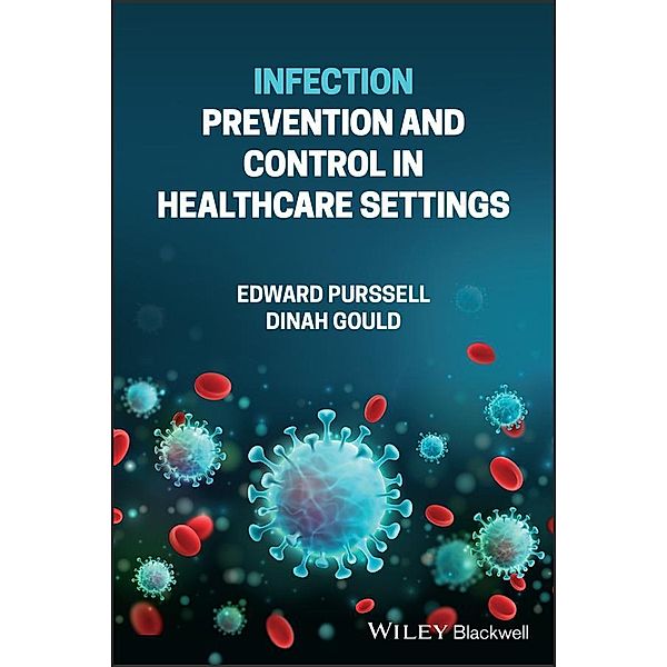 Infection Prevention and Control in Healthcare Settings, Edward Purssell, Dinah Gould