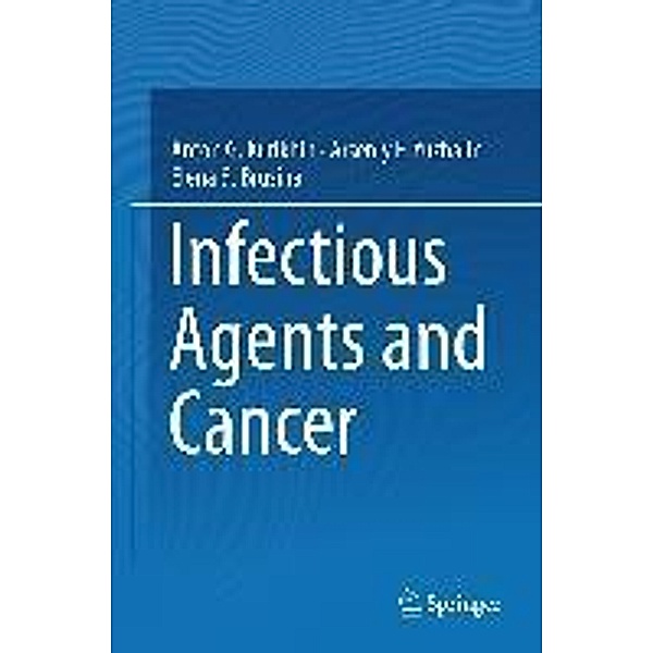 Infectious Agents and Cancer, Anton G. Kutikhin, Arseniy E. Yuzhalin, Elena B. Brusina