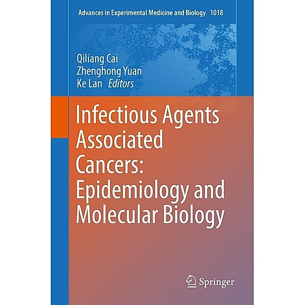 Infectious Agents Associated Cancers: Epidemiology and Molecular Biology / Advances in Experimental Medicine and Biology Bd.1018