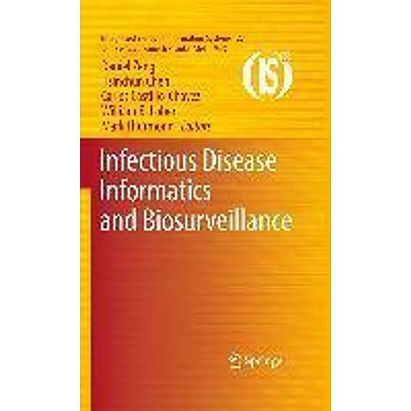 Infectious Disease Informatics and Biosurveillance / Integrated Series in Information Systems Bd.27, Carlos Castillo-Chavez, Hsinchun Chen, Daniel Zeng, Mark Thurmond