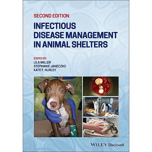 Infectious Disease Management in Animal Shelters, Lila Miller, Stephanie Janeczko, Kate Hurley