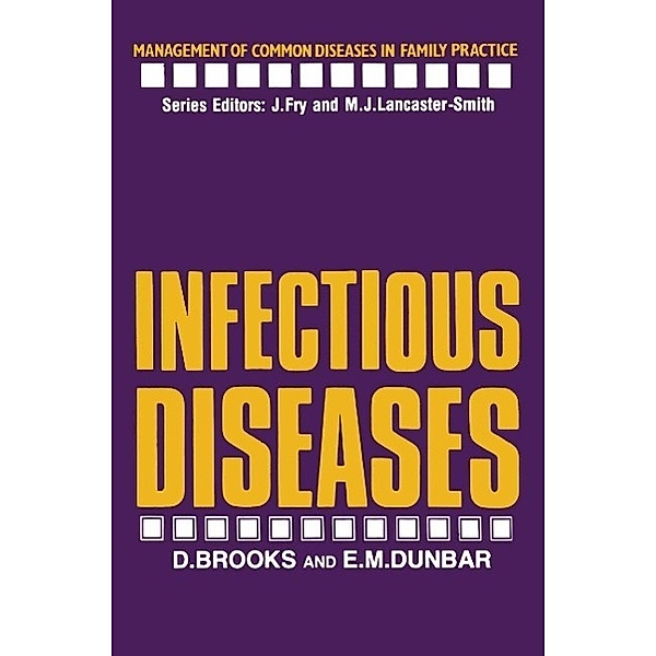 Infectious Diseases / Management of Common Diseases in Family Practice, D. Brooks, Edward M. Dunbar