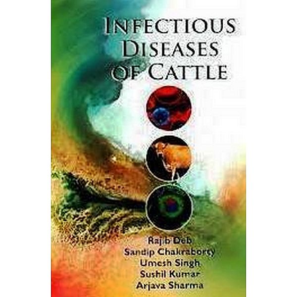 Infectious Diseases of Cattle, Rajib Deb, Sandip Chakraborty