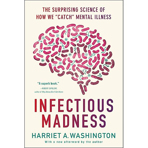 Infectious Madness, Harriet A. Washington