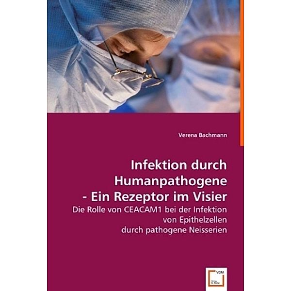 Infektion durch Humanpathogene - Ein Rezeptor im Visier, Verena Bachmann