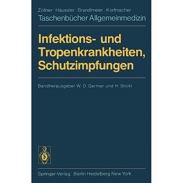 Infektions- und Tropenkrankheiten, Schutzimpfungen / Taschenbücher Allgemeinmedizin, H. Blaha, W. D. Germer, V. Hochstein-Mintzel, H. C. Huber, H. Stickl, G. T. Werner