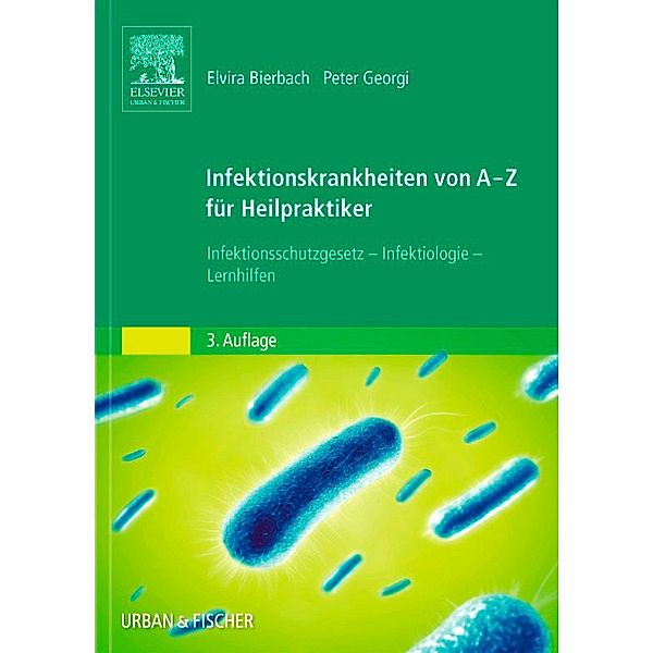 Infektionskrankheiten von A-Z für Heilpraktiker, Elvira Bierbach, Peter Georgi