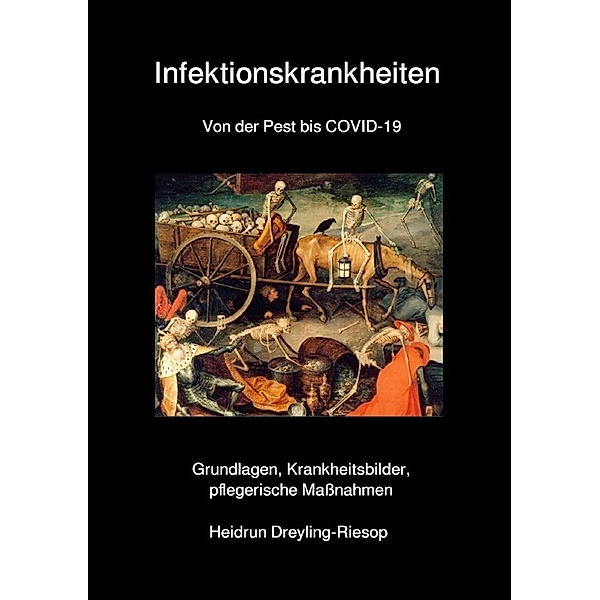Infektionskrankheiten Von der Pest bis COVID-19, Heidrun Dreyling-Riesop