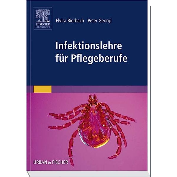 Infektionslehre für Pflegeberufe, Elvira Bierbach, Peter Georgi