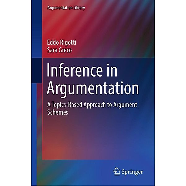 Inference in Argumentation / Argumentation Library Bd.34, Eddo Rigotti, Sara Greco