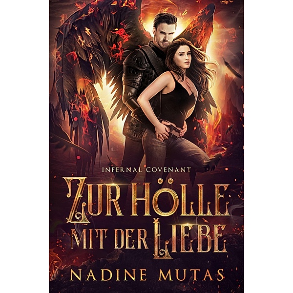 Infernal Covenant: Zur Hölle mit der Liebe / Dämonenpakt Bd.1, Nadine Mutas