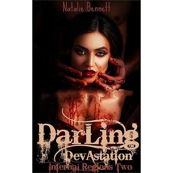 Infernal Regions: Darling Devastation (Infernal Regions, #2), Natalie Bennett