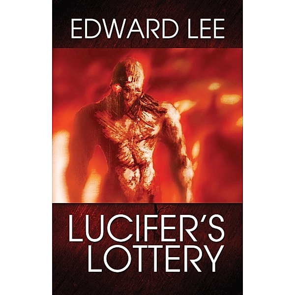 Infernal Series by Edward Lee: Lucifer's Lottery, Edward Lee