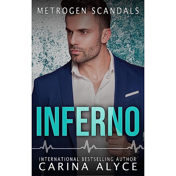 Inferno: A Firefighter Romance (MetroGen Scandals, #4) / MetroGen Scandals, Carina Alyce