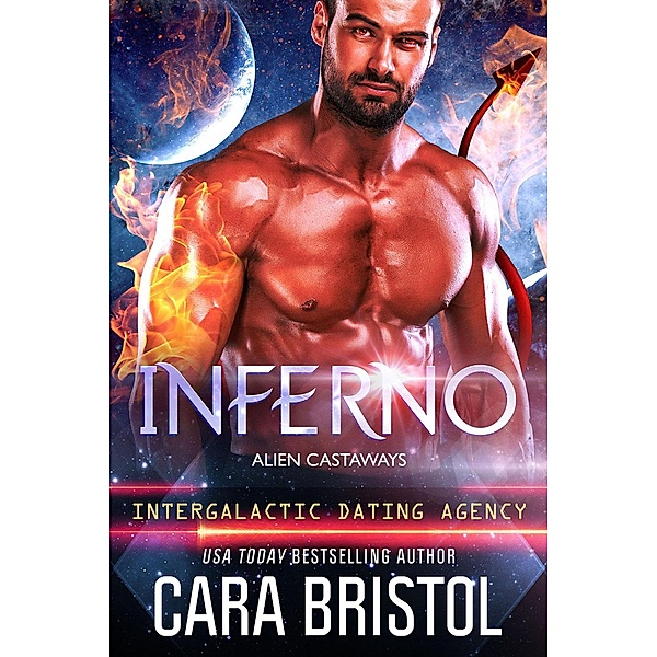 Inferno: Alien Castaways 5  (Intergalactic Dating Agency) / Alien Castaways, Cara Bristol
