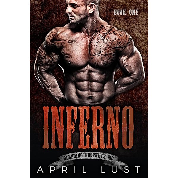 Inferno (Book 1) / Bleeding Prophets MC, April Lust