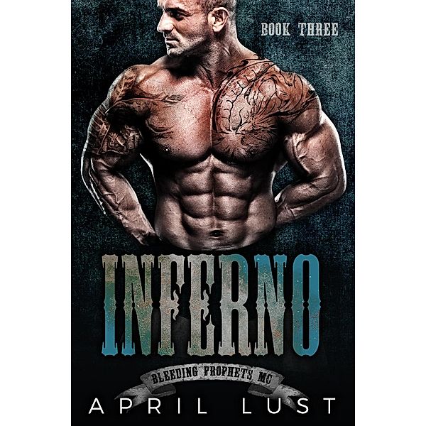 Inferno (Book 3) / Bleeding Prophets MC, April Lust