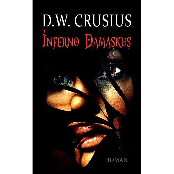 Inferno Damaskus, D. W. Crusius