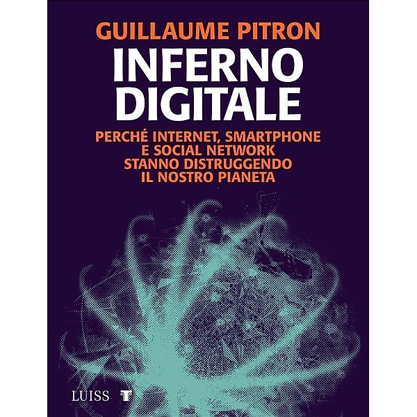 Inferno digitale, Guillaume Pitron