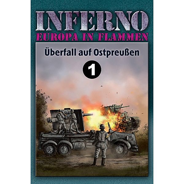 Inferno - Europa in Flammen, Band 1: Überfall auf Ostpreußen, Reinhardt Möllmann