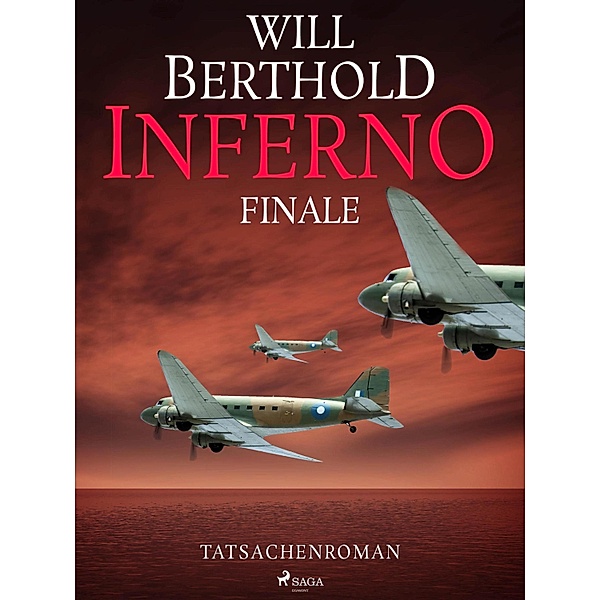 Inferno. Finale - Tatsachenroman / Inferno Bd.3, Will Berthold