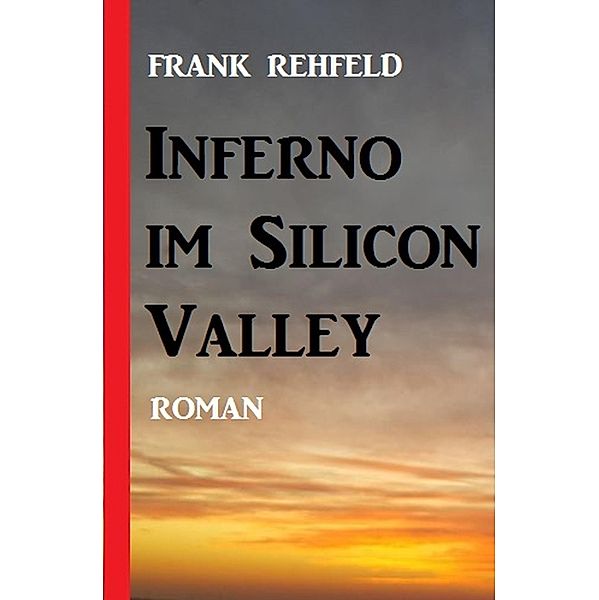 Inferno im Silicon Valley, Frank Rehfeld