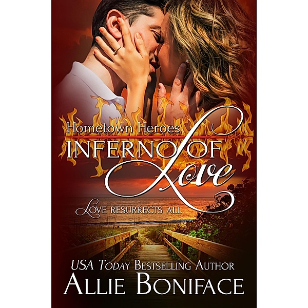 Inferno of Love (Hometown Heroes, #2) / Hometown Heroes, Allie Boniface