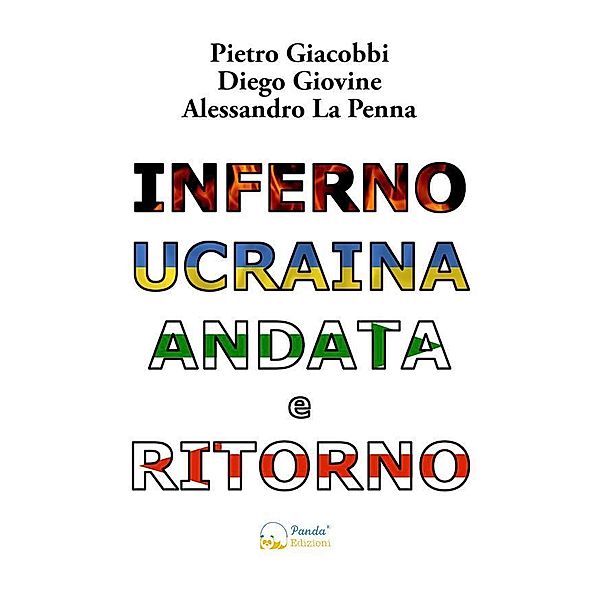 Inferno Ucraina andata e ritorno, Pietro Giacobbi, Diego Giovine, Alessandro La Penna