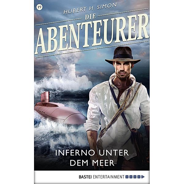 Inferno unter dem Meer / Die Abenteurer Bd.19, Hubert H. Simon