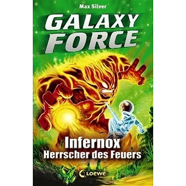 Infernox, Herrscher des Feuers / Galaxy Force Bd.2, Max Silver